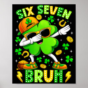 Six Seven Bruh Meme 67 Dabbing Shamrock St. Patric Poster