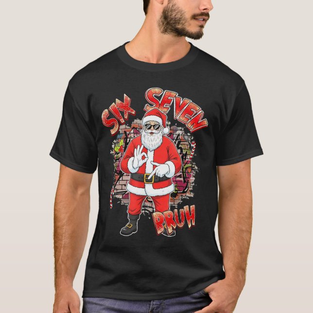 Six Seven Bruh Santa Funny 67 Six Seven Meme Chris T-Shirt (Vorderseite)