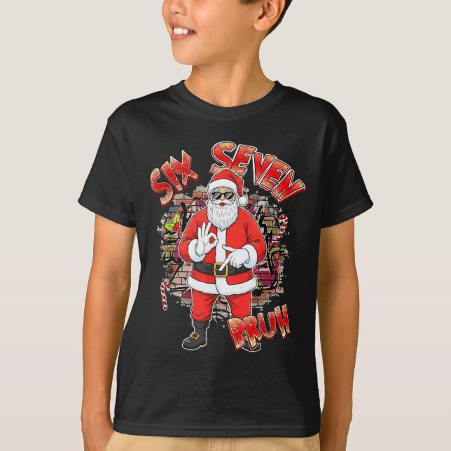 Six Seven Bruh Santa Funny 67 Six Seven Meme Chris T-Shirt (Vorderseite)