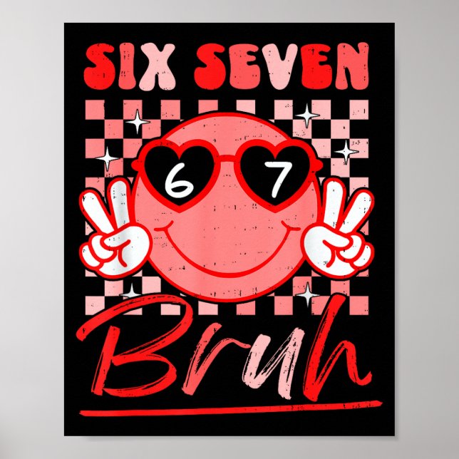 Six Seven Bruh Smile 6 7 Meme Valentines Day Girls Poster (Vorne)