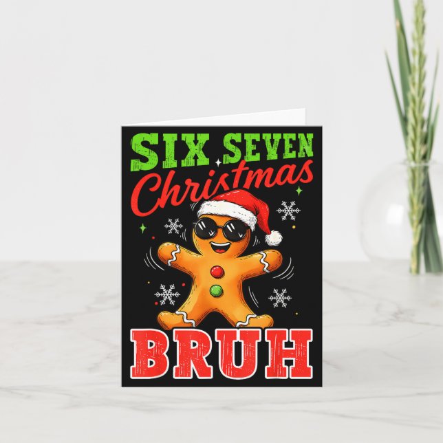 Six Seven Christmas Bruh Funny Gingerbread 6 7 Xma Karte (Vorderseite)