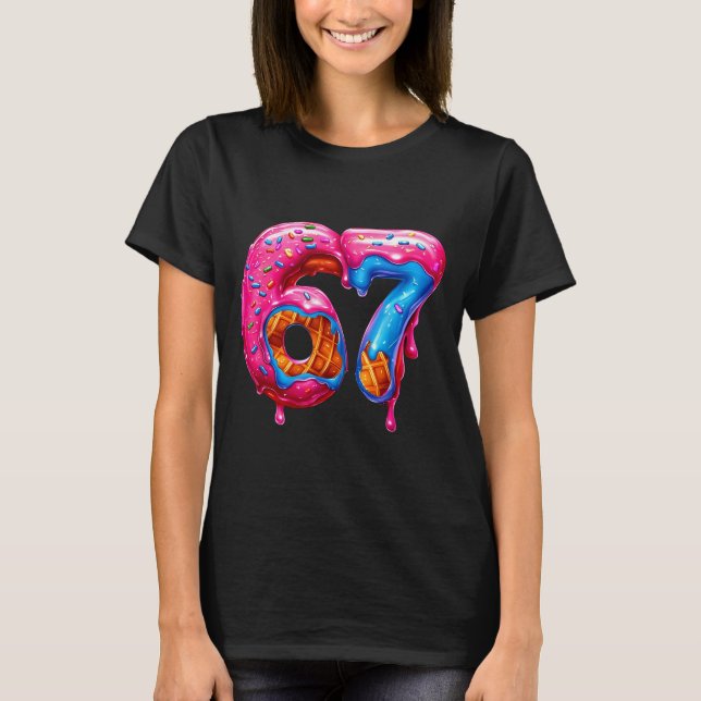 Six Seven Donut Ice Cream Drip Cool Meme Funny 67  T-Shirt (Vorderseite)