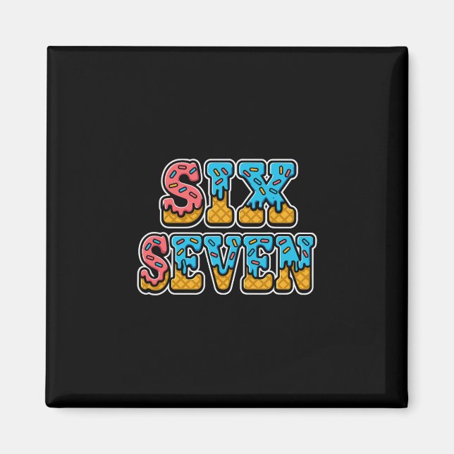 Six Seven Eis-Drip 67 Gen Alpha Lustig  Magnet (Vorne)