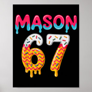 Six Seven Eis Drip 67 Mason Meme Poster