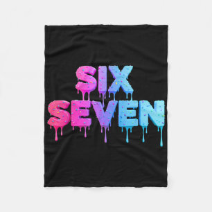 Six Seven Eis Drip Gen Alpha Slang 6 7 Trend Fleecedecke