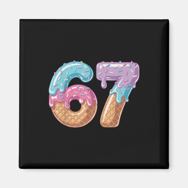 Six Seven Eis Drip Lustig 67 Meme Nummer 6 An Magnet (Vorne)