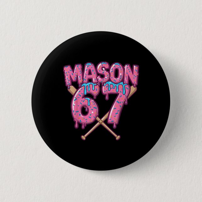 Six Seven Eis Drip Sport 67 Lustig Mason Meme _ Button (Vorderseite)