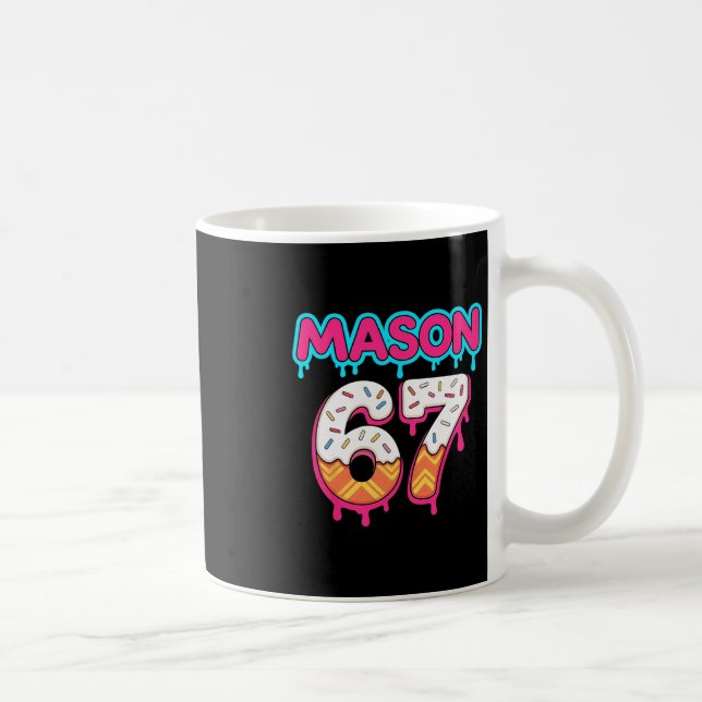 Six Seven Eis Drip Sport 67 Mason Meme  Kaffeetasse (Rechts)