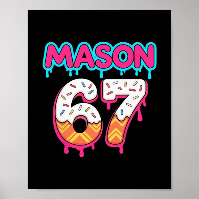 Six Seven Eis Drip Sport 67 Mason Meme  Poster (Vorne)
