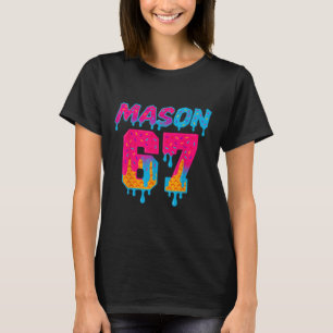 Six Seven Eis Drip Sport 67 Mason Meme  T-Shirt