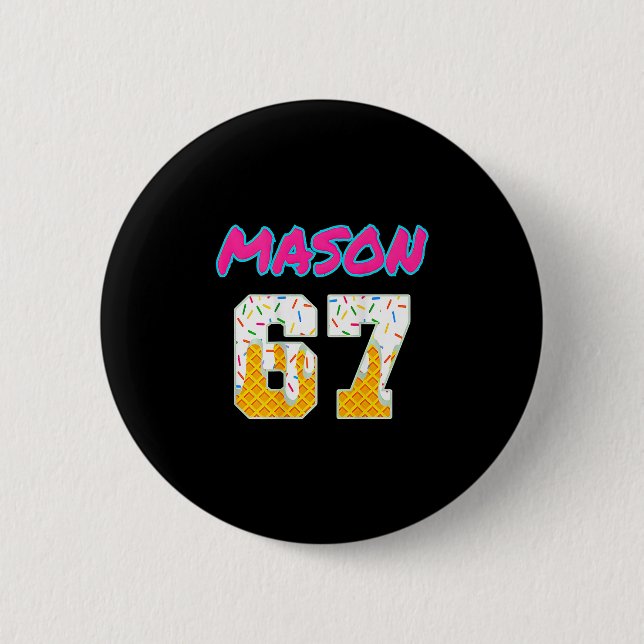 Six Seven Eiscreme 67 Lustiger Gen Alpha Mason Mem Button (Vorderseite)