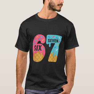 Six Seven Eiscreme-Tropfen Cool Meme 67 Lustiges T T-Shirt