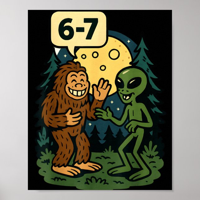 Six Seven Funny Bigfoot And Alien 67 Viral Meme Sa Poster (Vorne)