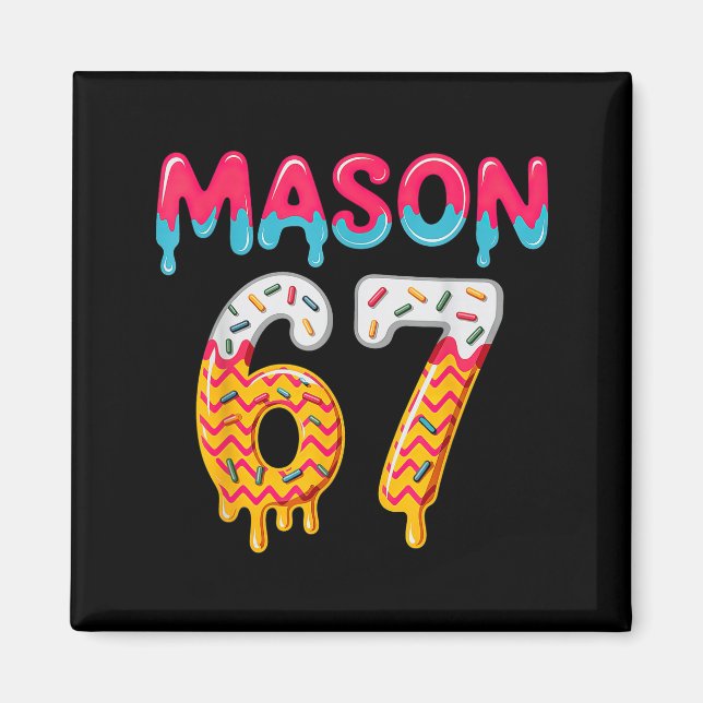 Six Seven Ice Cream Drip 67 Mason Meme  Magnet (Vorne)