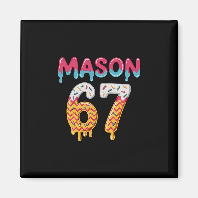 Six Seven Ice Cream Drip 67 Mason Meme  Magnet (Vorne)