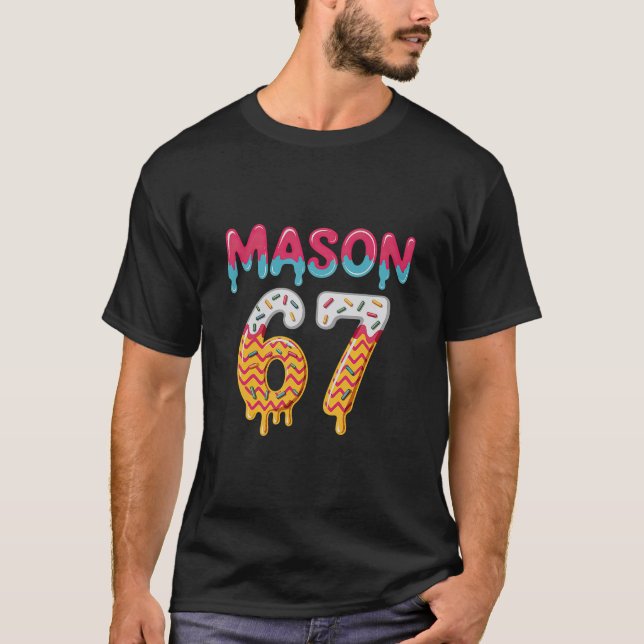Six Seven Ice Cream Drip 67 Mason Meme  T-Shirt (Vorderseite)