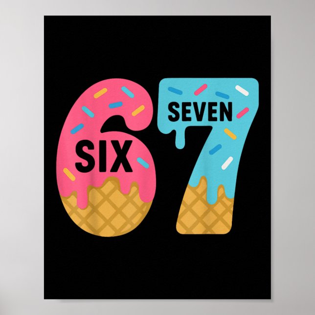 Six Seven Ice Cream Drip Cool Meme 67 Funny Drippi Poster (Vorne)