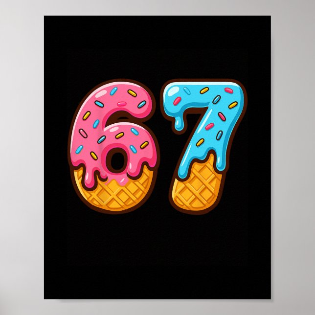 Six Seven Ice Cream Drip Cool Meme 67 Funny Number Poster (Vorne)