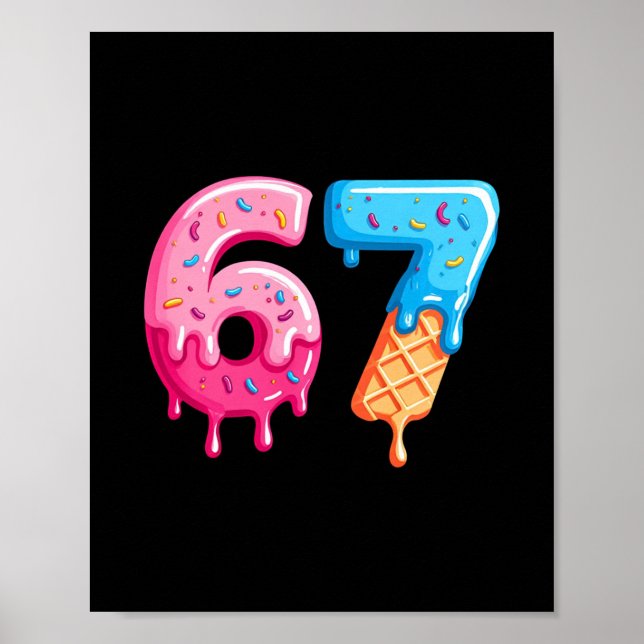 Six Seven Ice Cream Drip Cool Meme 67 Funny Number Poster (Vorne)