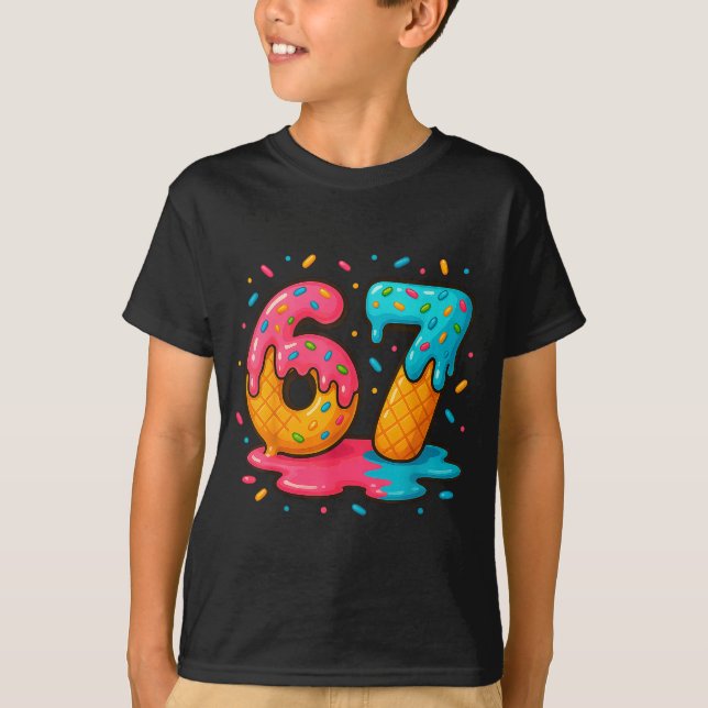 Six Seven Ice Cream Drip Cool Meme 67 Funny Number T-Shirt (Vorderseite)