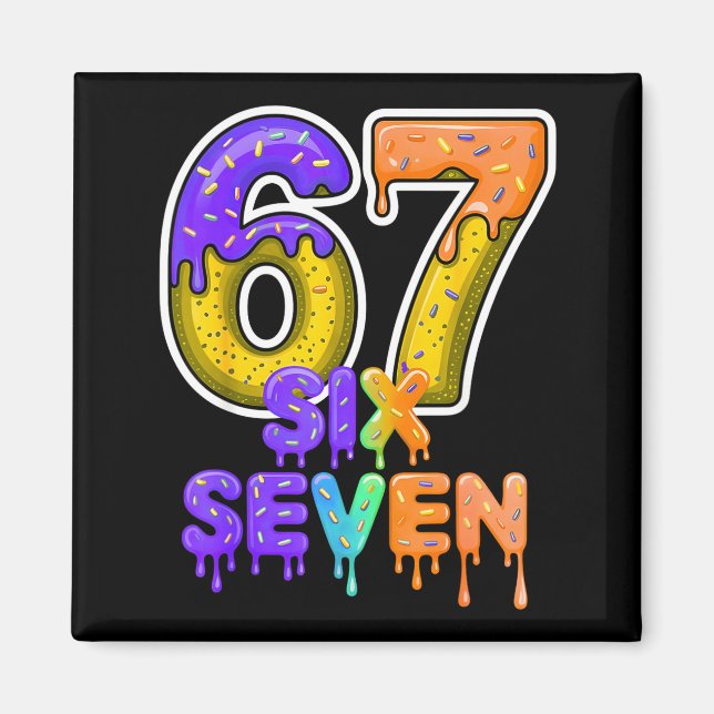 Six Seven Ice Cream Drip Gen Alpha Slang 6 7 Meme  Magnet (Vorne)
