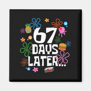 Six Seven Meme 67 Tage Schule Später Funny Teach Magnet