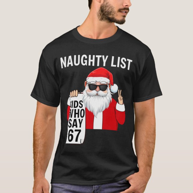 Six Seven Meme Funny Christmas Naughty List Kids W T-Shirt (Vorderseite)