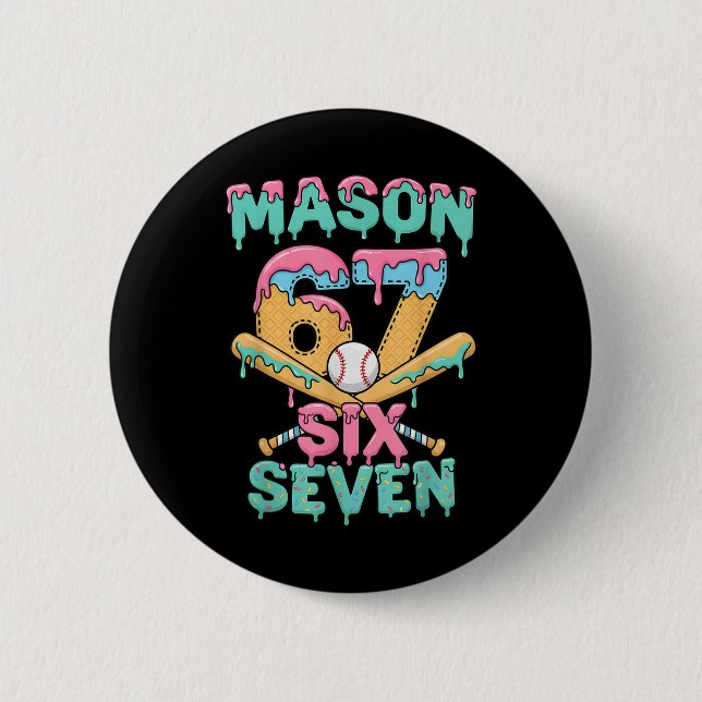 Six Seven Meme Mason Ice Cream Drip Funny Bysebyll Button (Vorderseite)