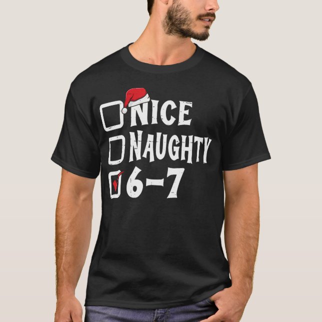 Six Seven Nice Naughty 6-7 Slang T-Shirt (Vorderseite)