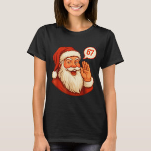 Six Seven Weihnachten 67 Meme Slang Nikolaus sagt  T-Shirt