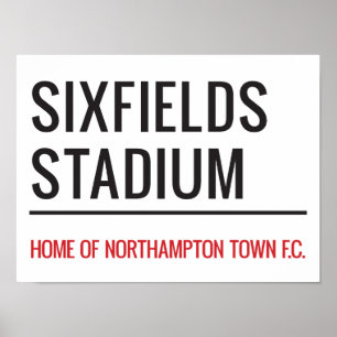 Sixfields Stadium Street Sign Poster