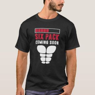 Sixpack bald kommen Körper und Fitness Liebhaber G T-Shirt
