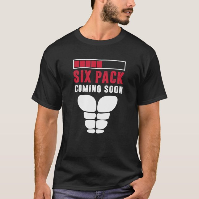 Sixpack bald kommen Körper und Fitness Liebhaber G T-Shirt (Vorderseite)