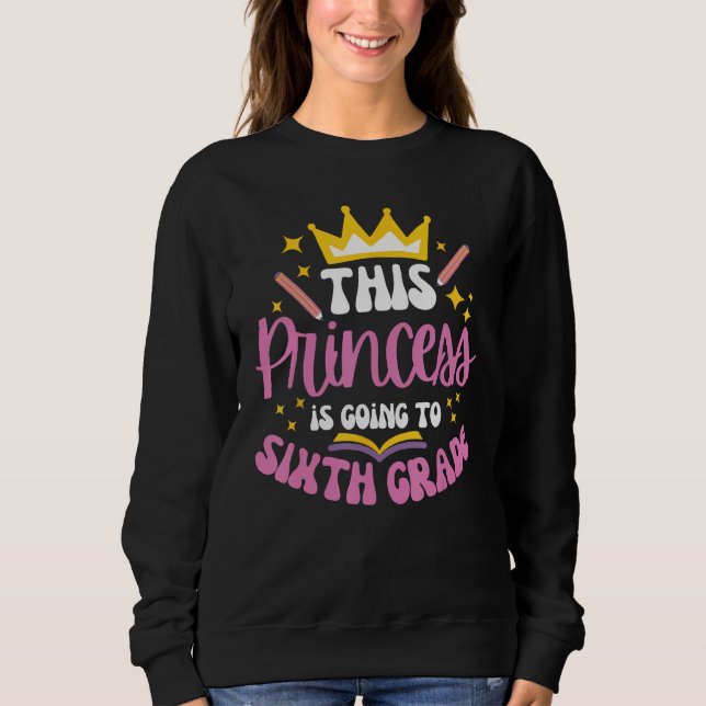 Sixth Grade Princess Crown Pencil Back to School G Sweatshirt (Vorderseite)