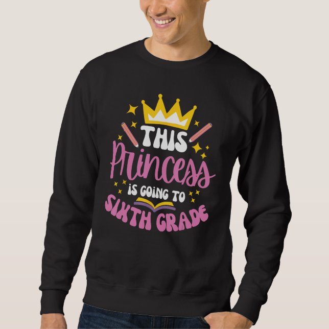 Sixth Grade Princess Crown Pencil Back to School G Sweatshirt (Vorderseite)