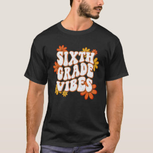 Sixth Grade Vibes 6. Klasse Team Erster Schultag T-Shirt