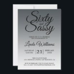 Sixty and Sassy Charcoal Black 60th Birthday Einladung<br><div class="desc">Sixty and Sassy Charcoal Black 60th Birthday Invitation card featuring dramatic black script typography over a smooth charcoal black ombré background that fades into a soft light gray tone. The bold headline sets a confident, sophisticated mood, while the clean layout clearly presents the honoree’s name and event details. Ideal for...</div>