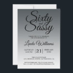Sixty and Sassy Charcoal Black 60th Birthday Einladung<br><div class="desc">Sixty and Sassy Charcoal Black 60th Birthday Invitation card featuring dramatic black script typography over a smooth charcoal black ombré background that fades into a soft light gray tone. The bold headline sets a confident, sophisticated mood, while the clean layout clearly presents the honoree’s name and event details. Ideal for...</div>