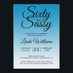 Sixty and Sassy Malibu Blue 60th Birthday Einladung<br><div class="desc">Sixty and Sassy Malibu Blue 60th Birthday Invitation card featuring dramatic black script typography over a vibrant Malibu blue ombré background that fades into a soft light blue tone. The playful headline sets a confident, fun mood, while the clean layout clearly highlights the honoree’s name and event details. Ideal for...</div>