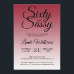 Sixty and Sassy Scarlet Red 60th Birthday Einladung<br><div class="desc">Sixty and Sassy Scarlet Red 60th Birthday Invitation card featuring dramatic black script typography over a rich scarlet red ombré background that fades into a soft blush tone. The bold headline sets a confident, celebratory mood, while the clean layout clearly highlights the honoree’s name and event details. Ideal for a...</div>