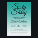 Sixty and Sassy Teal Ombre 60th Birthday Einladung<br><div class="desc">Sixty and Sassy Teal Ombre 60th Birthday Invitation card featuring dramatic black script typography over a rich teal ombré background that fades into a soft aqua tone. The bold headline sets a confident, celebratory mood, while the clean layout clearly presents the honoree’s name and event details. Ideal for a 60th...</div>