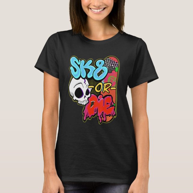 Sk8 oder Die Skater X Bekleidung T-Shirt (Vorderseite)