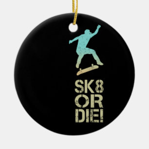 Sk8 Or Die! Olli Skater Vintage Für Skateboarder Keramik Ornament