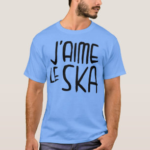 Ska Typografie Ich liebe Ska-Musik Französisch Jai T-Shirt