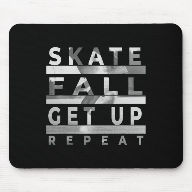 Skate Fall Get Up Repeat - Funny Skateboarding Ska Mousepad (Vorne)