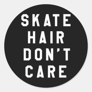 Skate Hair Don't Care Skateboarding Longboard Runder Aufkleber