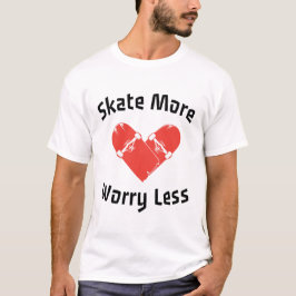 Skate macht sich weniger Sorgen - Funny Skaten T-Shirt