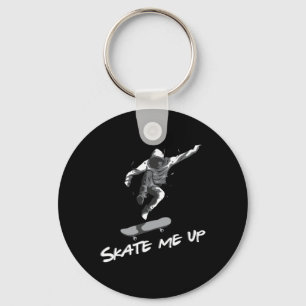 Skate Me Up Skateboard Skater Skating Geschenk Ska Schlüsselanhänger