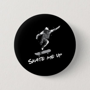 Skate mich hoch Skateboard Skater Skaten Geschenk Button