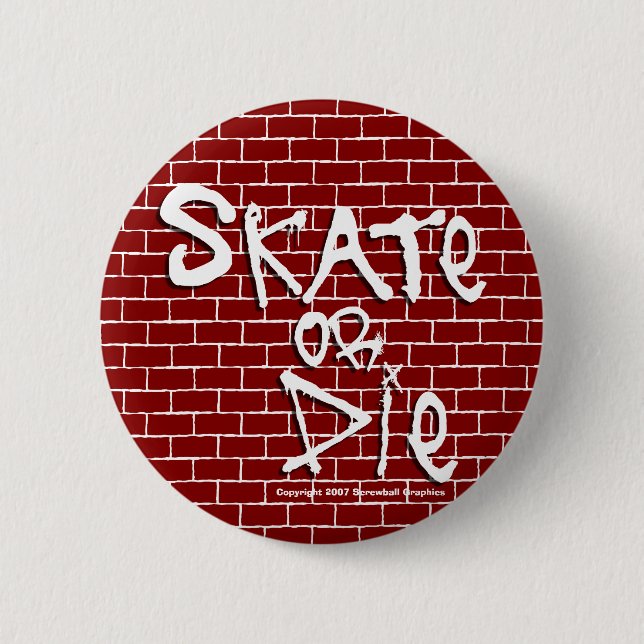 Skate oder die Knopf Button (Vorderseite)